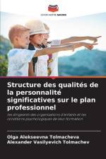 Structure des qualités de la personnalité significatives sur le plan professionnel af Olga Alekseevna Tolmacheva