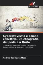 Cyberattivismo e azione collettiva. Un'etnografia del pedale a Quito af Andres Rodriguez Mera