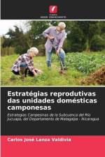 Estratégias reprodutivas das unidades domésticas camponesas af Carlos José Lanza Valdivia