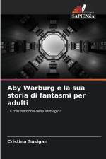 Aby Warburg e la sua storia di fantasmi per adulti af Cristina Susigan