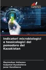 Indicatori microbiologici e tossicologici del pomodoro del Kazakistan af Masimzhan Veliamov
