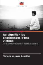 Re-signifier les expériences d'une victime af Manuela Vásquez González