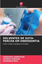 SOLVENTES DE GUTA-PERCHA EM ENDODONTIA af Vanshish Sankhyan