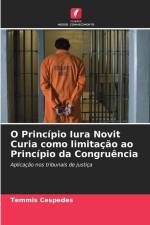 O Princípio Iura Novit Curia como limitação ao Princípio da Congruência af Temmis Cespedes