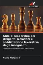 Stile di leadership dei dirigenti scolastici e soddisfazione lavorativa degli insegnanti af Niuma Mohamed