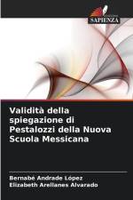 Validità della spiegazione di Pestalozzi della Nuova Scuola Messicana af Bernabé Andrade López
