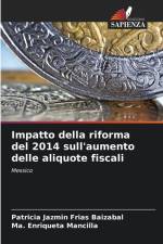 Impatto della riforma del 2014 sull'aumento delle aliquote fiscali af Patricia Jazmín Frias Baizabal