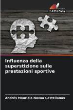 Influenza della superstizione sulle prestazioni sportive af Andrés Mauricio Novoa Castellanos