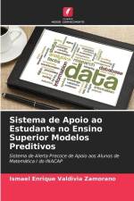 Sistema de Apoio ao Estudante no Ensino Superior Modelos Preditivos af Ismael Enrique Valdivia Zamorano