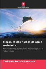 Mecânica dos fluidos da asa e nadadeira af Vasilij Nikolaevich Hramushin