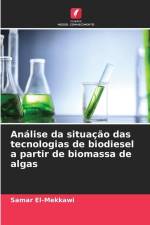 Análise da situação das tecnologias de biodiesel a partir de biomassa de algas af Samar El-Mekkawi