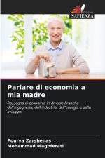Parlare di economia a mia madre af Pourya Zarshenas