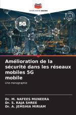 Amélioration de la sécurité dans les réseaux mobiles 5G mobile af M. Nafees Muneera