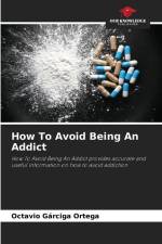 How To Avoid Being An Addict af Octavio Gárciga Ortega