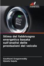 Stima del fabbisogno energetico basata sull'analisi delle prestazioni del veicolo af Gouthami Eragamreddy