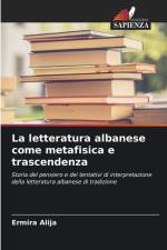 La letteratura albanese come metafisica e trascendenza af Ermira Alija