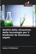 Analisi della situazione delle tecnologie per il biodiesel da biomassa algale af Samar El-Mekkawi