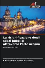La risignificazione degli spazi pubblici attraverso l'arte urbana af Karla Selena Como Martinez