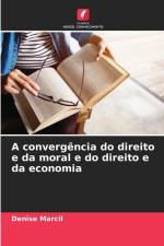 A convergência do direito e da moral e do direito e da economia af Denise Marcil
