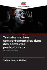 Transformations comportementales dans des contextes postcoloniaux af Salam Hamza Al Gburi