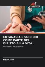EUTANASIA E SUICIDIO COME PARTE DEL DIRITTO ALLA VITA af Nevin John