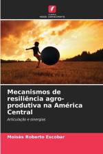 Mecanismos de resiliência agro-produtiva na América Central af Moisès Roberto Escobar
