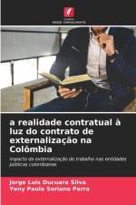 a realidade contratual à luz do contrato de externalização na Colômbia af Jorge Luis Ducuara Silva