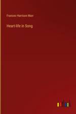 Heart-life in Song af Frances Harrison Marr