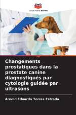 Changements prostatiques dans la prostate canine diagnostiqués par cytologie guidée par ultrasons af Arnold Eduardo Torres Estrada