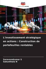 L'investissement stratégique en actions : Construction de portefeuilles rentables af Saravanakumar S
