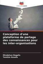 Conception d'une plateforme de partage des connaissances pour les inter-organisations af Mindahun Degafu