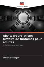 Aby Warburg et son histoire de fantômes pour adultes af Cristina Susigan