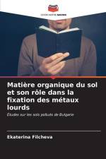 Matière organique du sol et son rôle dans la fixation des métaux lourds af Ekaterina Filcheva