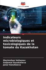 Indicateurs microbiologiques et toxicologiques de la tomate du Kazakhstan af Masimzhan Veliamov