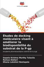 Études de docking moléculaire visant à améliorer la biodisponibilité du substrat de la P-gp af Gopala Krishna Murthy Talasila