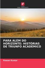 PARA ALÉM DO HORIZONTE: HISTÓRIAS DE TRIUNFO ACADÉMICO af Pawan Kumar