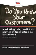 Marketing mix, qualité du service et fidélisation de la clientèle af Laura Pamela Quintero Ramírez