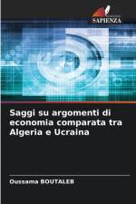 Saggi su argomenti di economia comparata tra Algeria e Ucraina af Oussama Boutaleb
