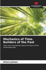 Mechanics of Time. Builders of the Past af Arturo Jaimes