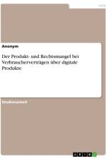 Der Produkt- und Rechtsmangel bei Verbraucherverträgen über digitale Produkte af Anonymous