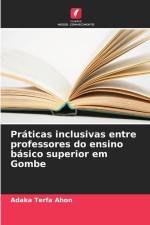Práticas inclusivas entre professores do ensino básico superior em Gombe af Adaka Terfa Ahon
