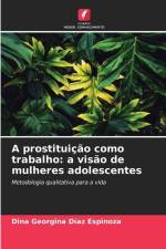 A prostituição como trabalho: a visão de mulheres adolescentes af Dina Georgina Díaz Espinoza