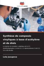 Synthèse de composés vinyliques à base d'acétylène et de diols af Lola Jusupova