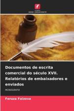 Documentos de escrita comercial do século XVII. Relatórios de embaixadores e enviados af Feruza Faizova