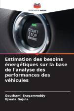 Estimation des besoins énergétiques sur la base de l'analyse des performances des véhicules af Gouthami Eragamreddy