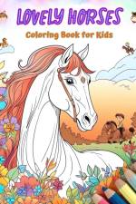 Lovely Horses - Coloring Book for Kids - Creative Scenes of Cheerful and Playful Horses - Perfect Gift for Children af Colorful Fun Editions
