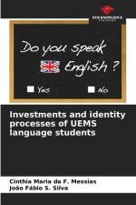 Investments and identity processes of UEMS language students af Cinthia Maria Da F. Messias