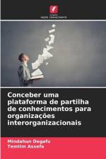 Conceber uma plataforma de partilha de conhecimentos para organizações interorganizacionais af Mindahun Degafu