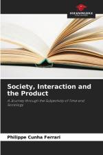 Society, Interaction and the Product af Philippe Cunha Ferrari