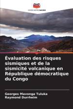 Évaluation des risques sismiques et de la sismicité volcanique en République démocratique du Congo af Georges Mavonga Tuluka